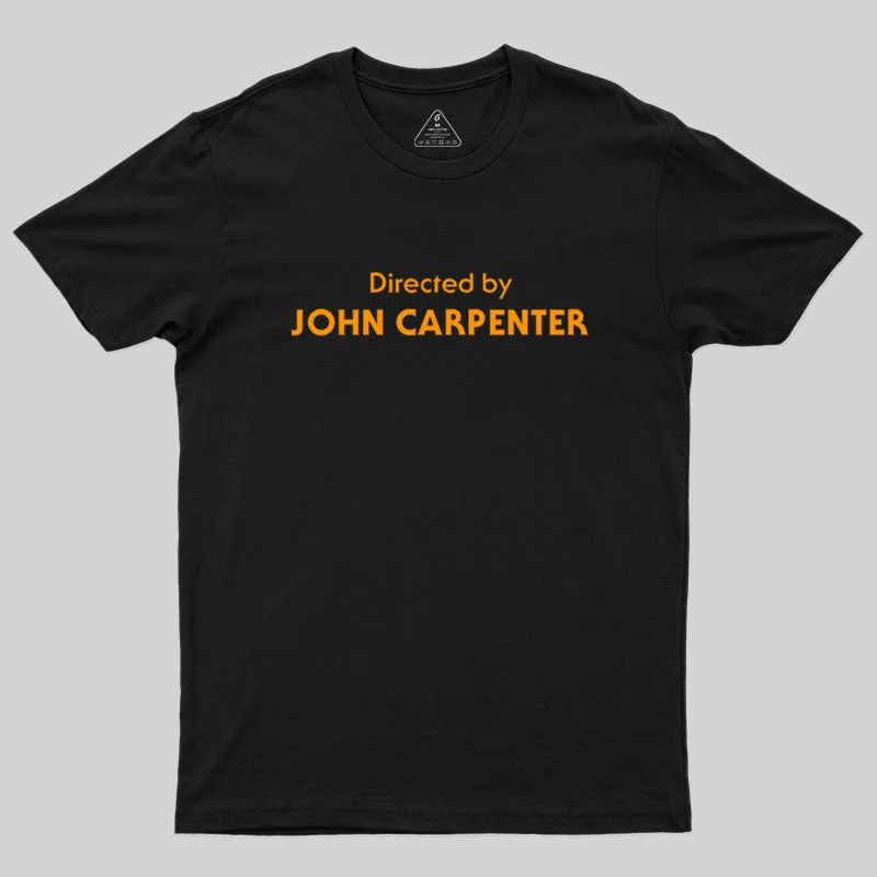 Directed by John Carpenter Geek T-Shirt