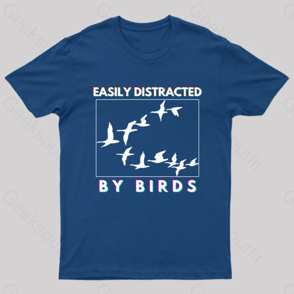 Easily Distracted By Birds Geek T-Shirt