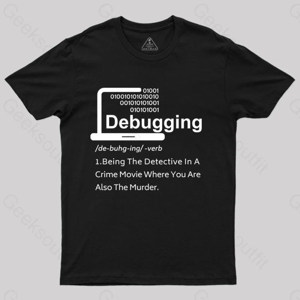 Funny Debugging Geek T-Shirt