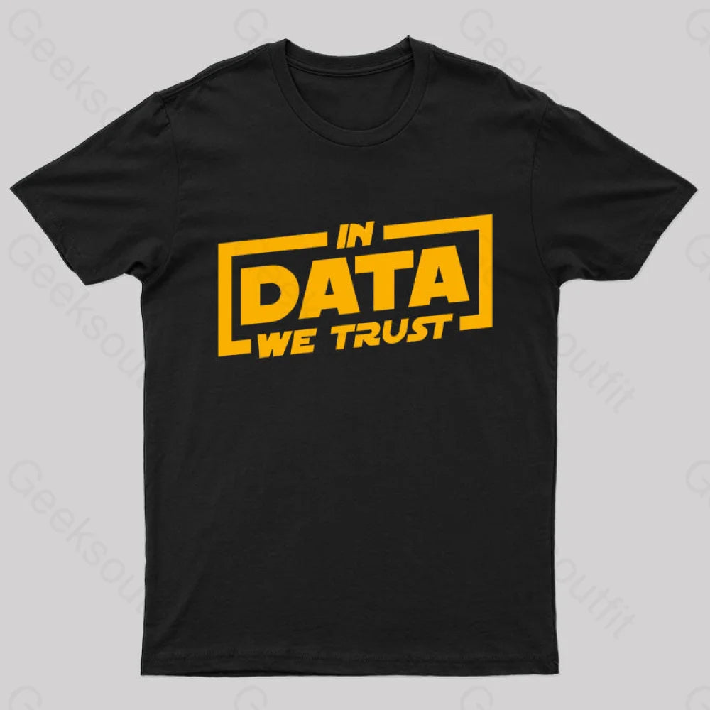 In Data We Trust Geek T-Shirt