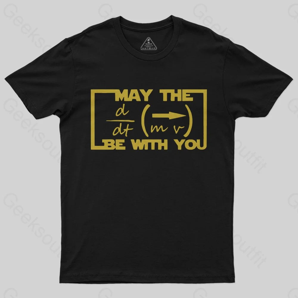 May The Force Be With You T-Shirt