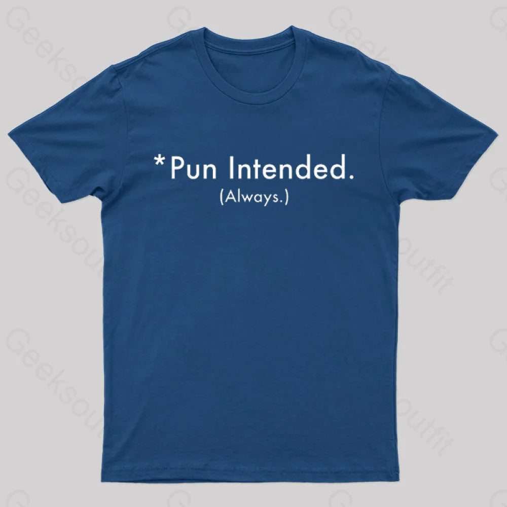 Pun Always Intended Nerd T-Shirt