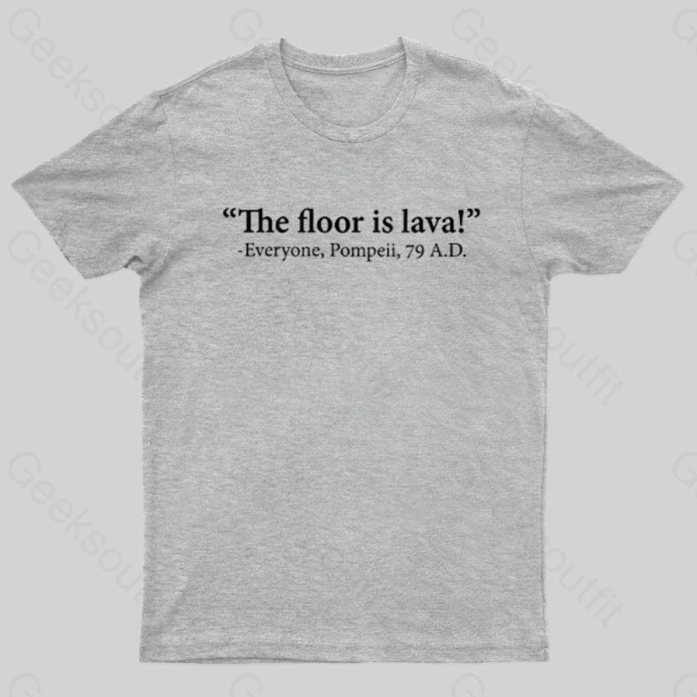 The Floor Is Lava Geek T-Shirt