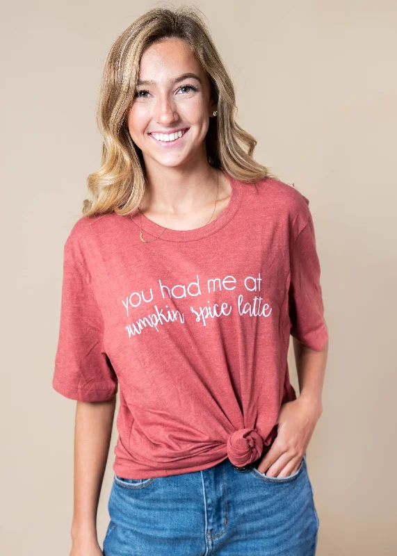 You Had Me at Pumpkin Spice T-Shirt*** - Final Sale